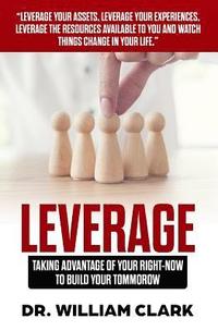 bokomslag Leverage: Taking Advantage of your Right-Now to Build your Tomorrow
