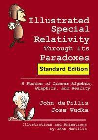 Jose' Wudka, John de Pillis - Illustrated Special Relativity Through Its Paradoxes: Standard Edition: A Fusion of Linear Algebra, Graphics, and Reality, Häftad