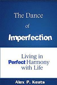 bokomslag The Dance of Imperfection: Living in Perfect Harmony with Life