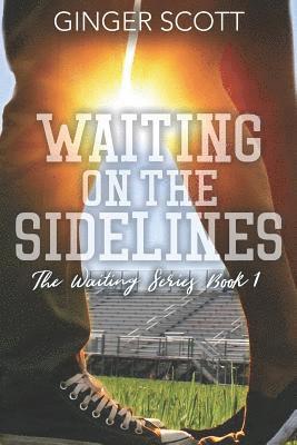 Ginger Scott - Waiting on the Sidelines, Häftad