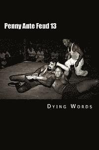 Penny Ante Feud 13: Between the shadow and the soul