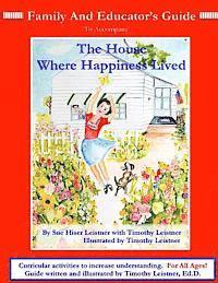 FAMILY and EDUCATOR'S GUIDE: To accompany The House Where Happiness Lived 1