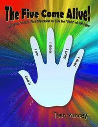 bokomslag The Five Come Alive!: Bringing Unity's Five Principles to Life for 'Kids' of All Ages