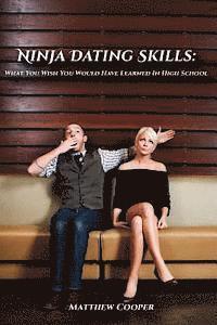 Ninja Dating Skills: What You Wish You Would Have Learned In High School 1