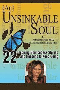 Antoinette Sykes - {An} Unsinkable Soul: 22 Inspiring Stories and Reasons to Keep Going, Häftad