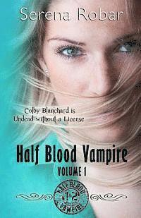 Serena Robar - Half Blood Vampire Series: Volume 1: Braced to Bite & Fangs for Freaks, Häftad