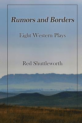 bokomslag Rumors and Borders: Eight Western Plays