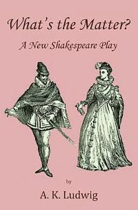 bokomslag What's the Matter? A New Shakespeare Play