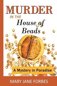 bokomslag Murder in the House of Beads: A Mystery in Paradise