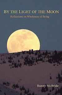 bokomslag By the Light of the Moon: Reflections on Wholeness of Being