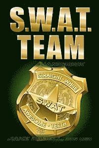 bokomslag S.W.A.T. Team Handbook