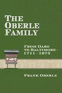 bokomslag The Oberle Family: From Dabo to Baltimore 1711-1975