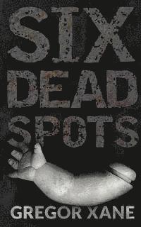 bokomslag Six Dead Spots