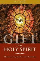 bokomslag Gift of the Holy Spirit: What every Christian should know about the Holy Spirit