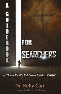 bokomslag A Guidebook For Searchers: Is There Really Evidence Behind Faith?