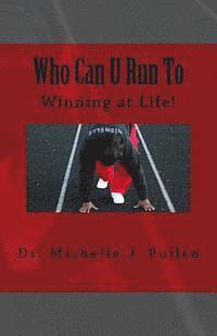 bokomslag Who Can U Run To: Winning at Life