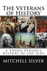 bokomslag The Veterans of History: A Young Person's History of the Jews