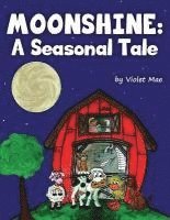bokomslag Moonshine: A Seasonal Tale