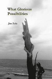 What Glorious Possibilities