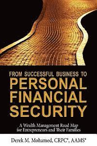 bokomslag From Successful Business to Personal Financial Security: A Wealth Management Road Map for Entrepreneurs and Their Families