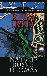 Ruby Red: The Serena Wilcox Time Travel Trilogy Book 2 1