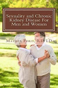 bokomslag Sexuality and Chronic Kidney Disease For Men and Women: A Path To Better Understanding