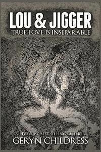 LOU AND JIGGER True Love Is Inseparable