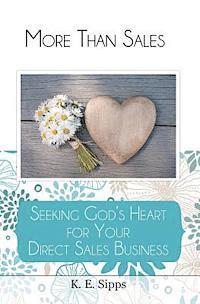 bokomslag More Than Sales: Seeking God's Heart for Your Direct Sales Business