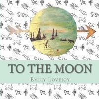 Emily Lovejoy - To The Moon, Häftad