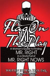 bokomslag Flag On the Play: A Woman's Guide to Finding Mr. Right in a World Filled With. Mr. Wrongs