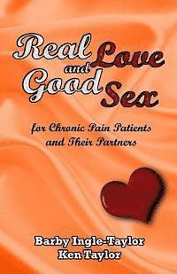 bokomslag Real Love and Good Sex: for Pain Patients and Their Partners