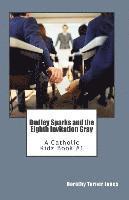 bokomslag Dudley Sparks and the Eighth Invitation Gray: A Catholic Kidz book #1