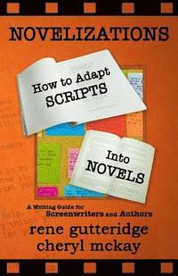 bokomslag Novelizations - How to Adapt Scripts Into Novels: A Writing Guide for Screenwriters and Authors