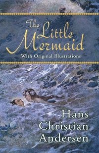 bokomslag The Little Mermaid (With Original Illustrations)