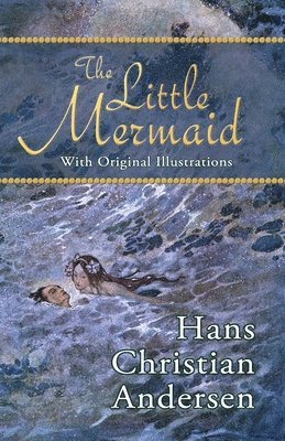 The Little Mermaid (With Original Illustrations), Häftad