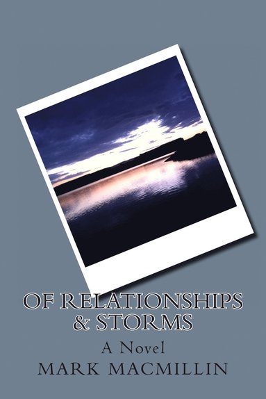 bokomslag Of Relationships & Storms