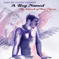 bokomslag A Boy Named: The artwork of Rene Capone