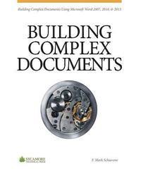 Building Complex Documents: Using Microsoft Word 2007, 2010, and 2013 1