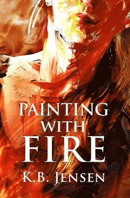 Painting With Fire 1