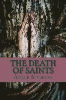 Adele Simmons - The Death of Saints, Häftad