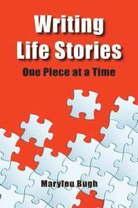 Marylou Bugh - Writing Life Stories: One Piece at a Time, Häftad
