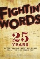 bokomslag Fightin' Words: 25 Years of Provocative Poetry and Prose from 'The Blue Collar PEN'