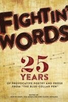bokomslag Fightin' Words: 25 Years of Provocative Poetry and Prose from "The Blue Collar PEN"