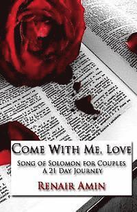 bokomslag Come With Me, Love: Song of Solomon for Couples A 21 Day Journey