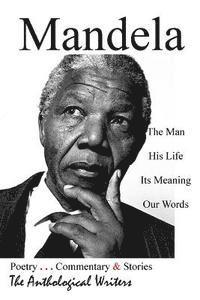 bokomslag Mandela: The Man, His Life, Its Meaning, Our Words