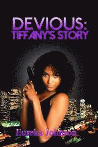 Eureka Johnson - Devious: Tiffany's Story, Häftad