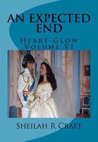 bokomslag An Expected End: Heart-Glow Volume VI