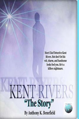 Kent Rivers: The Story 1