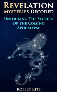 bokomslag Revelation Mysteries Decoded: Unlocking the Secrets of the Coming Apocalypse