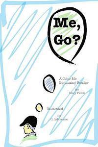 bokomslag Me, Go?: A Color Me Beginner Reader